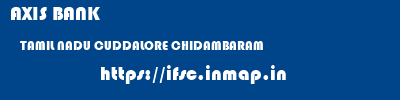 AXIS BANK  TAMIL NADU CUDDALORE CHIDAMBARAM   ifsc code